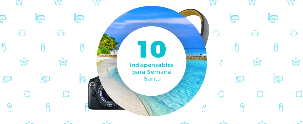 Los 10 Indispensables para Semana Santa